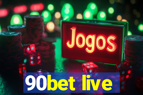 90bet live